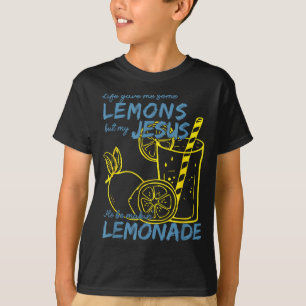 T-shirt La vie m'a donné des citrons mais mon Jésus il fai