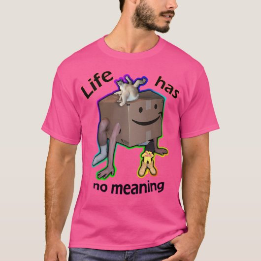 T-shirt La Vie N'A Pas De Signification (Devant)