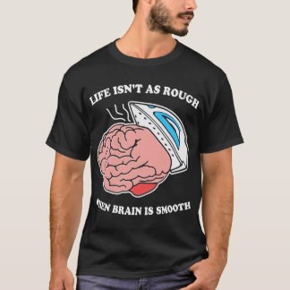 T-shirt La vie n'est pas aussi dure quand le cerveau est l