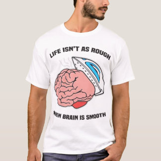 T-shirt La vie n'est pas aussi dure quand le cerveau est l