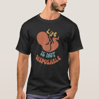 T-shirt La vie n'est pas jetable anti-avortement Anti-avor