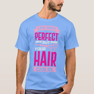 T-shirt La Vie N'Est Pas Parfaite Mais Vos Cheveux Peuvent