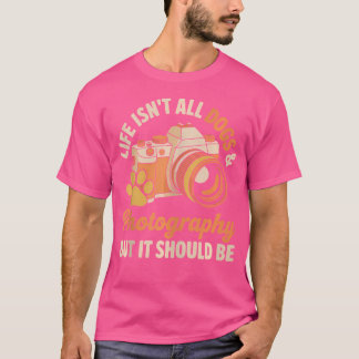 T-shirt La vie n'est pas que des chiens et la photographie