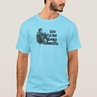 T-SHIRT LA VIE N'EST PAS TOUJOURS BELLE