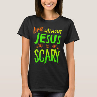 T-shirt La vie sans Jésus est effrayante automne Halloween