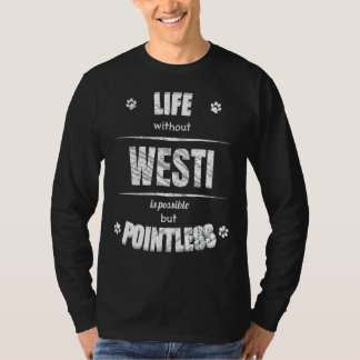 T-shirt La Vie Sans Westi Est Un Amoureux des chiens Sans