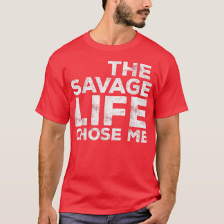 T-shirt La Vie Sauvage M'A Choisi Un Cadeau Sauvage 