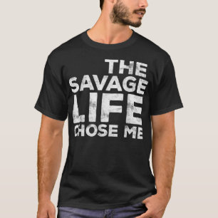 T-shirt La Vie Sauvage M'A Choisi Un Cadeau Sauvage 