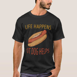 T-shirt La vie se passe Hot Dog Foodie Wiener Fast Food Ho