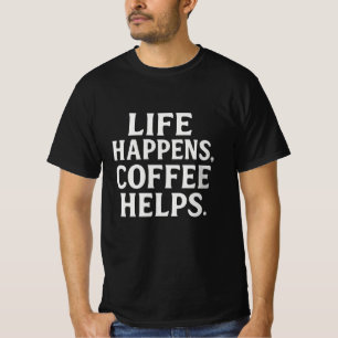 T-shirt La vie se passe, le café aide Café de typographi