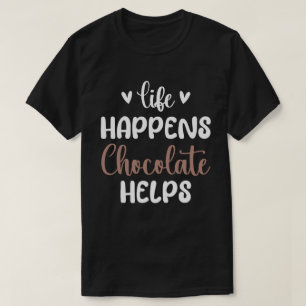 T-shirt La vie se passe Le chocolat aide à la typographie