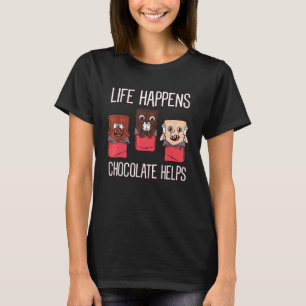 T-shirt La vie se passe Le chocolat aide à sucrer les choc