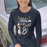 T-shirt La Vie Serait Plat Violoniste Maman Anniversaire D<br><div class="desc">Ce design "Sans Violon Vie Serait Plat" le ferait sourire d'oreille en oreille. Arrive dans la typographie moderne et un design artistique</div>