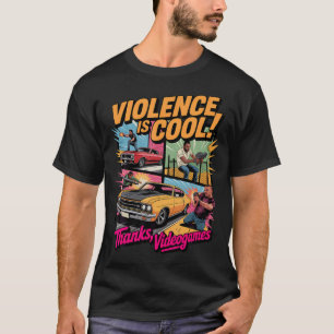 T-shirt La violence est cool merci jeux vidéo drôle rétro