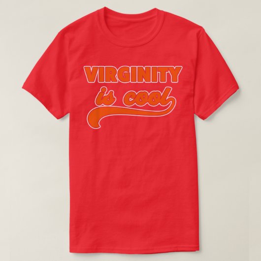 T-shirt La virginité est la virginité Cool (Design devant)