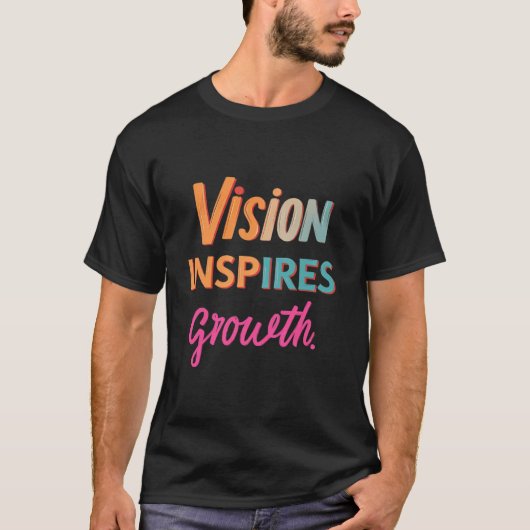 T-shirt La vision inspire la croissance (Devant)