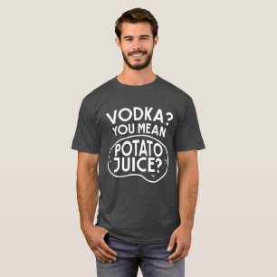 T-shirt La vodka est jus de pomme de terre