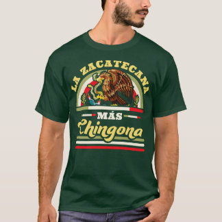 T-shirt La Zacatecana Mas Chingona Zacatecas Mexique Mexiq
