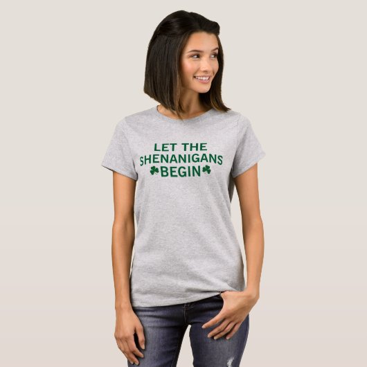 T-Shirt laat de shenanigans beginnen met het t-shi (Voorkant volledig)