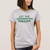 T-Shirt laat de shenanigans beginnen met het t-shi (Voorkant)