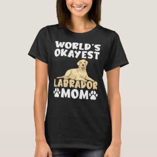 T-shirt Lab Retriever Worlds Okayest Labrador Mom