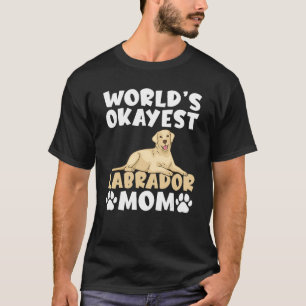 T-shirt Lab Retriever Worlds Okayest Labrador Mom