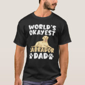 T-shirt Lab Retriever Worlds Okayest Labrador Papa (Devant)