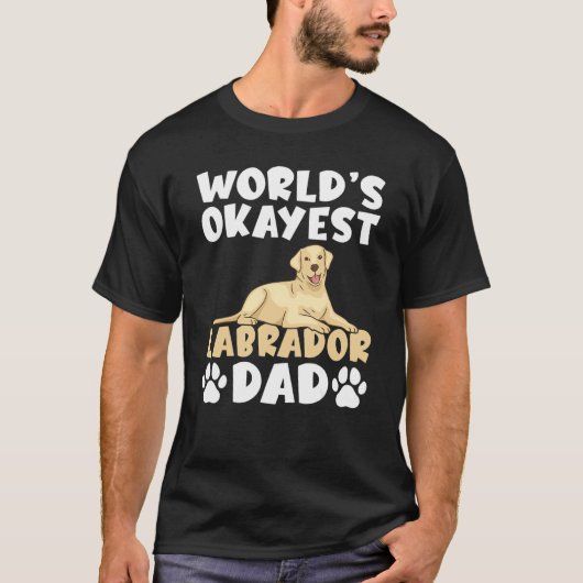 T-shirt Lab Retriever Worlds Okayest Labrador Papa (Devant)