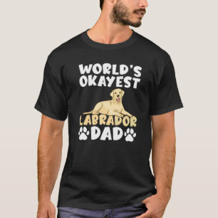 T-shirt Lab Retriever Worlds Okayest Labrador Papa