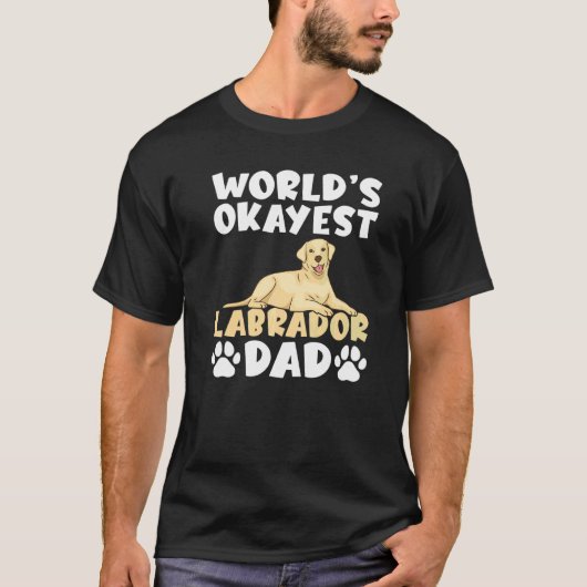T-shirt Lab Retriever Worlds Okayest Labrador Papa (Devant)