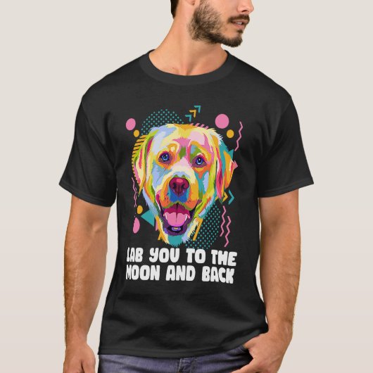 T-shirt Lab You to the Moon and Back Labrador Retriever (Devant)