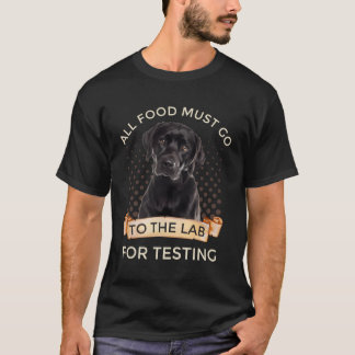 T-shirt Labrador Dons Tous Les Aliments Doivent Aller Au L