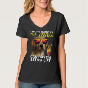 T-shirt Labrador Je Travaille Dur Pour Que Mon Laboratoire