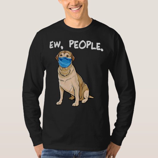 T-shirt Labrador Retriever Ew People Chien (Devant)