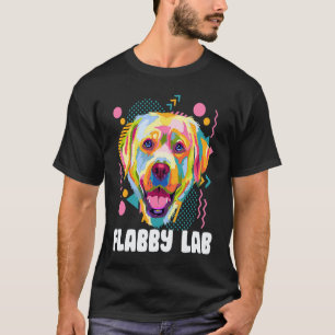 T-shirt Labrador Retriever Flasque Humour Race de Chien
