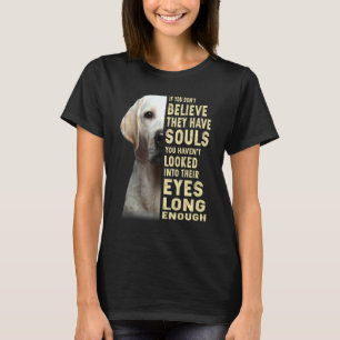 T-shirt Labrador Retriever Si Vous Ne Croyez Pas QuIls Ont