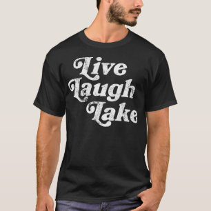 T-shirt Lac    LifeLive Laugh Lake