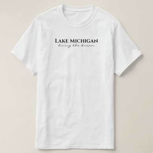 T-shirt Lac Michigan - vivre le rêve (Design devant)
