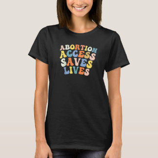 T-shirt L'accès à l'avortement sauve des vies Pro Choix Mo