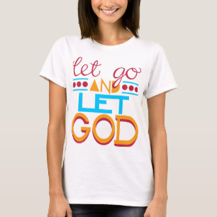 T-shirt Lâcher prise & laisser DIEU