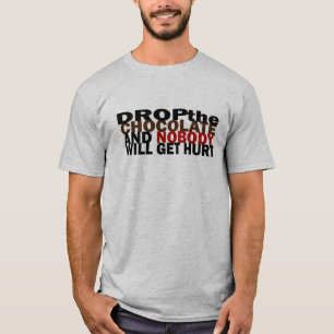 T-shirt Lâchez le chocolat et personne ne se fait blesser