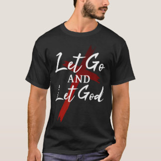 T-shirt Lâchez prise et faites confiance à Dieu Jésus Chri