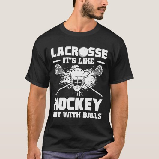 T-shirt Lacrosse It's Like Hockey But With Funny Player (Devant)