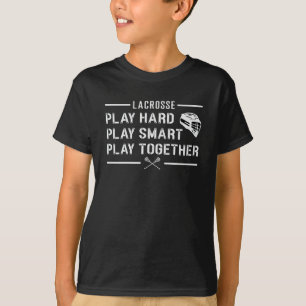 T-shirt Lacrosse Player Play Hard Play Smart Funny Don