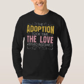 T-shirt L'Adoption A Pris Du Temps L'Amour Est Arrivé Inst (Devant)