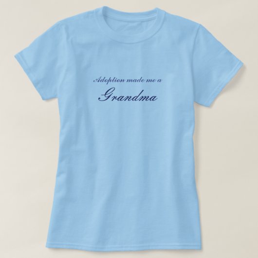 T-shirt L'adoption m'a fait une grand-maman (Design devant)