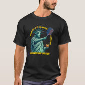 T-shirt Lady Liberty Pickleball Is About Freedom Fun Pickl (Devant)