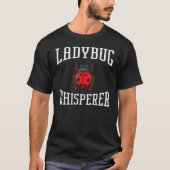 T-shirt Ladybug Citations Vêtements - Great Ladybugs Desig (Devant)