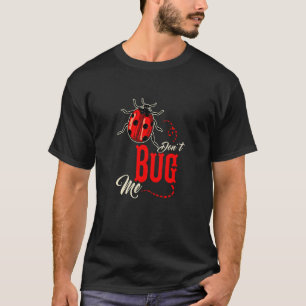 T-shirt Ladybug ne me bug pas Ladybugs