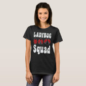 T-shirt Ladybug Squad Entomologist Cute Insect Team Ladybu (Devant entier)